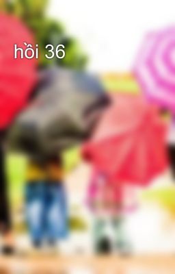 hồi 36